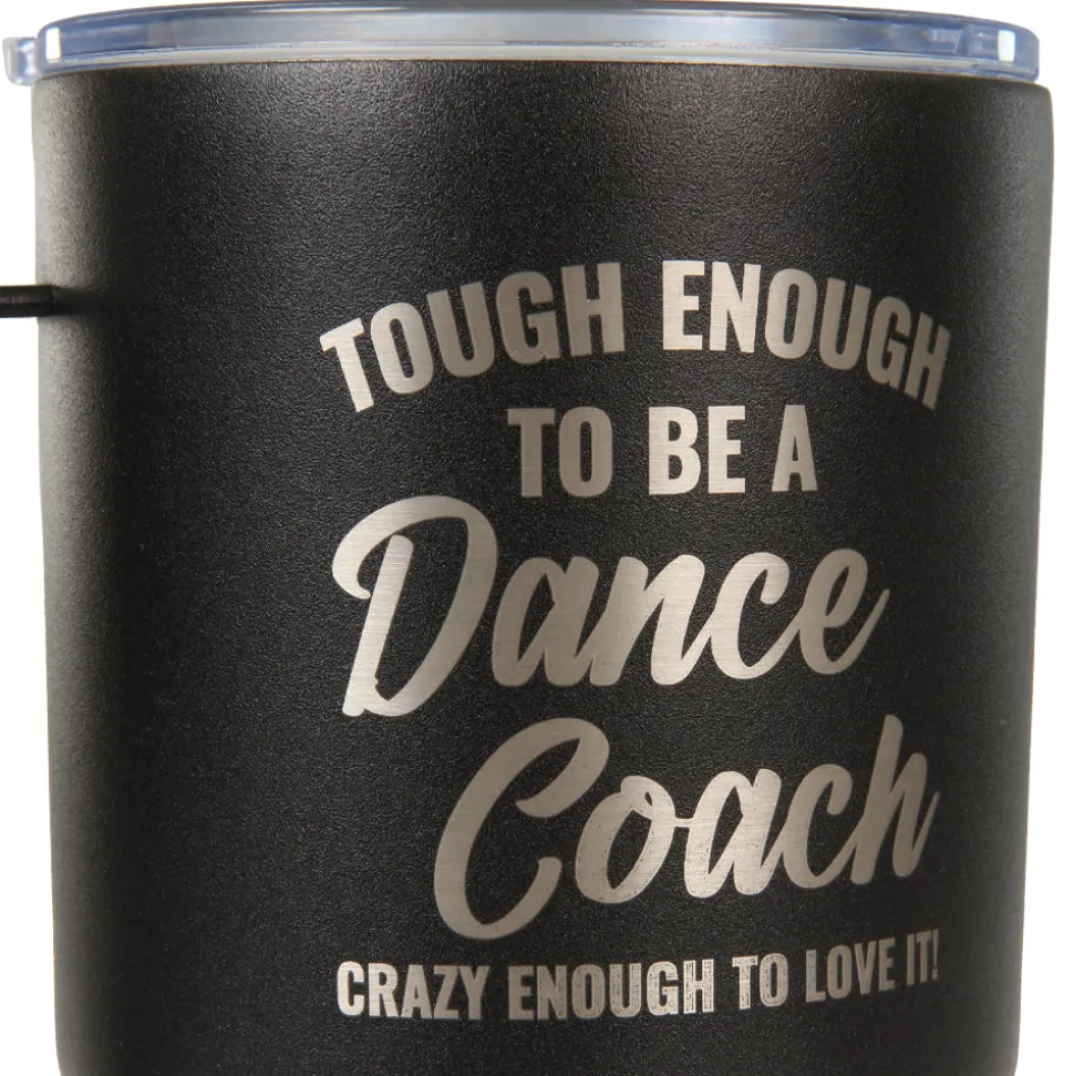 Tough Enough To Be A Dance Coach. Crazy Enough To Love It Tumbler with Handle
