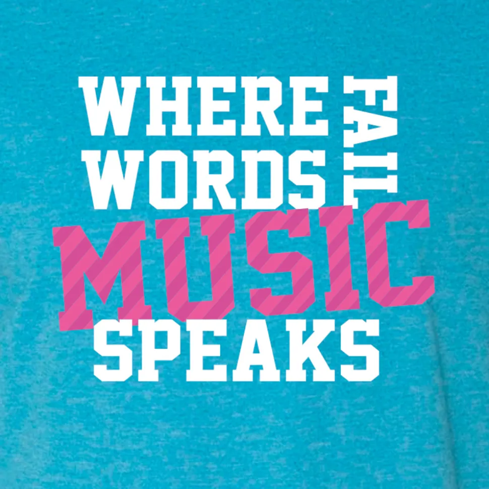 Where Words Fail Music Speaks Tee